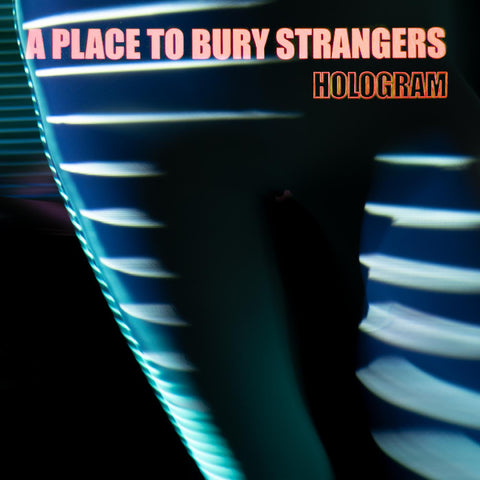 A Place To Bury Strangers - Hologram (NEON ORANGE VINYL) ((Vinyl))