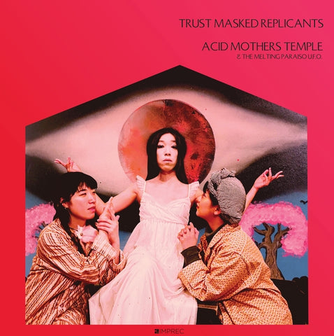 ACID MOTHERS TEMPLE & THE MELTING PARAISO U.F.O. - Trust Masked Replicants ((Vinyl))