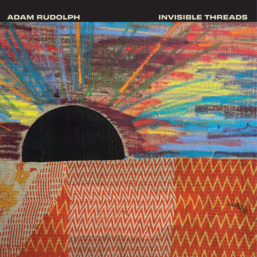 Adam Rudolph - Invisible Threads ((Vinyl))
