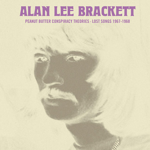 ALAN LEE BRACKETT - Peanut Butter Conspiracy Theories: Lost Songs 1967-1968 ((Vinyl))