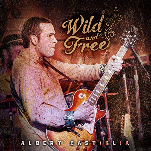 Albert Castiglia - Wild And Free: Live From The Funky Biscuit ((CD))