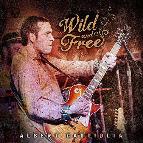 Albert Castiglia - Wild And Free: Live From The Funky Biscuit ((CD))