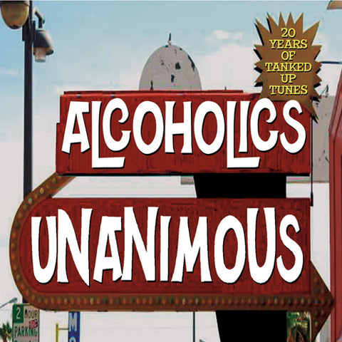 Alcoholics Unanimous - 20 Years of Tanked Up Tunes ((CD))