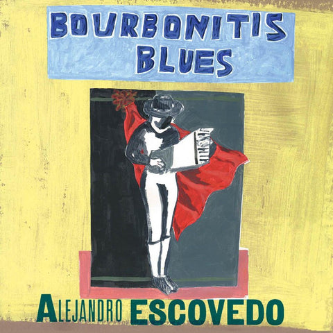 Alejandro Escovedo - Bourbonitis Blues ((CD))