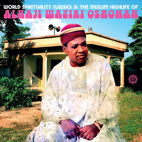 Alhaji Waziri Oshomah - World Spirituality Classics 3: The Muslim Highlife of Alhaji Waziri Oshomah ((Vinyl))