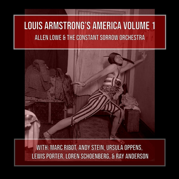 ALLEN LOWE AND THE CONSTANT SORROW ORCHESTRA - Louis Armstrong's America Volume 1 ((CD))