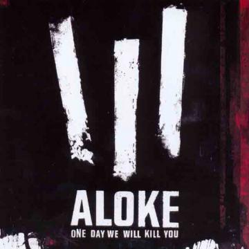 Aloke - One Day We Will Kill You ((CD))