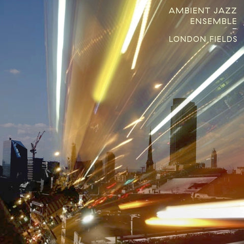 AMBIENT JAZZ ENSEMBLE - London Fields ((Vinyl))
