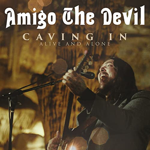 Amigo The Devil - Caving In: Alive and Alone [DVD] ((DVD))