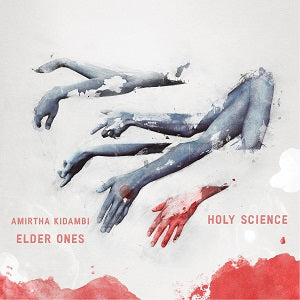 Amirtha & Elder Ones Kidambi - Holy Science ((CD))