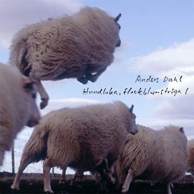 ANDERS DAHL - Hundloka, flockblomstriga 1 ((CD))