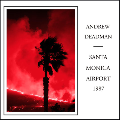 Andrew Deadman - Santa Monica Airport 1987 ((CD))