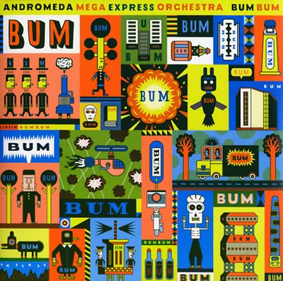 ANDROMEDA MEGA EXPRESS ORCHESTRA - Bum Bum ((CD))