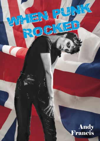 Andy Francis - When Punk Rocked ((Books))