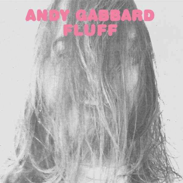 Andy Gabbard - Fluff ((Vinyl))