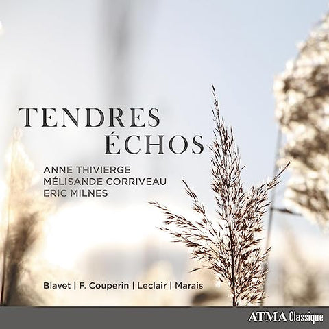 Anne Thivierge/Mélisande Corriveau/Eric Milnes - Tendres échos ((CD))