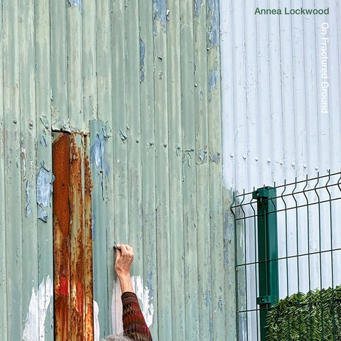 ANNEA LOCKWOOD - On Fractured Ground / Skin Resonance ((Vinyl))