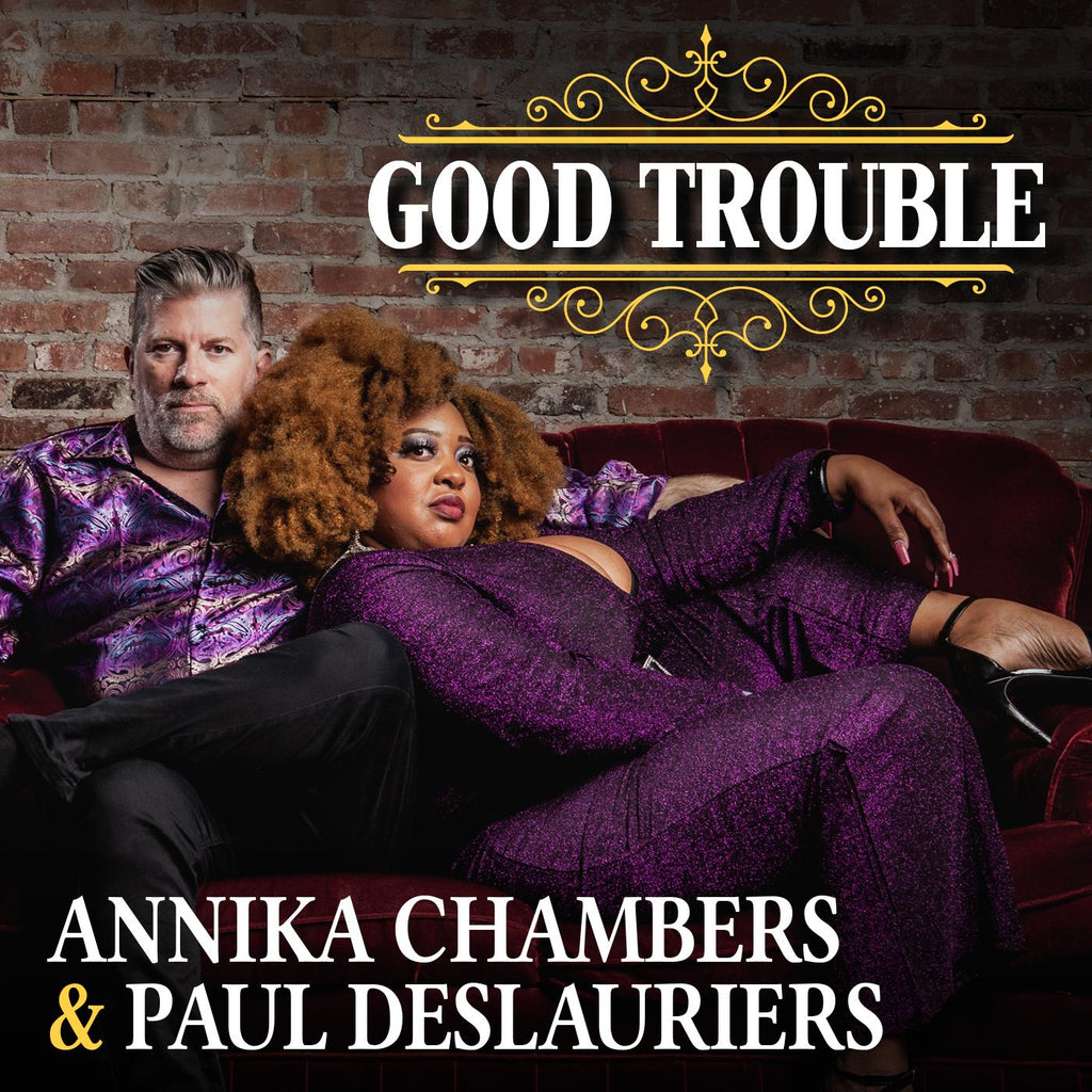 Annika & Paul DesLauriers Chambers - Good Trouble ((CD))