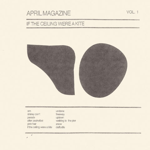 April Magazine - If The Ceiling Were A Kite: Vol. 1 ((Vinyl))