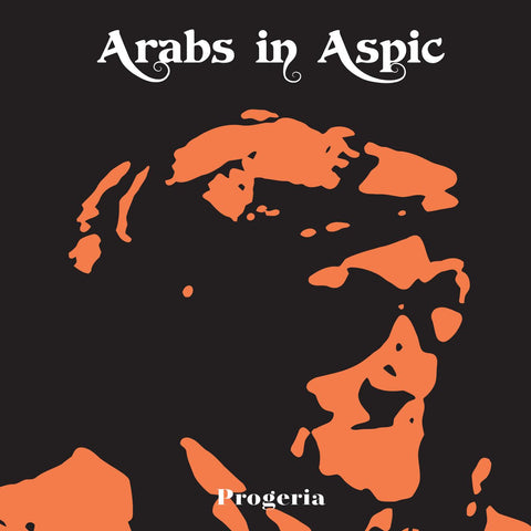 Arabs In Aspic - Progeria ((CD))