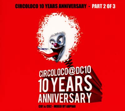 ARPIAR - Circoloco 10 Years Anniversary - Part 2 of 3 ((CD))