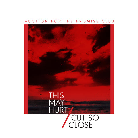 Auction For The Promise Club - This May Hurt /Cut So Close - 7" ((Vinyl))