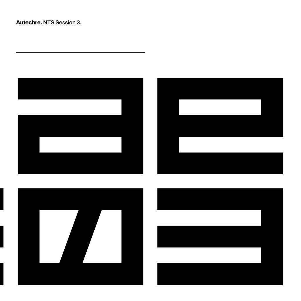 Autechre - NTS Sessions 3 ((Vinyl))
