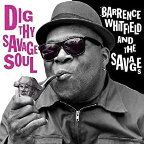 Barrence & Savages Whitfield - Dig Thy Savage Soul ((Vinyl))