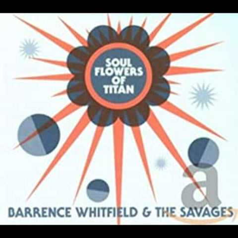 Barrence & Savages Whitfield - Soul Flowers Of Titan ((CD))