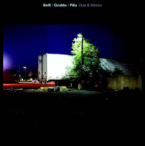 Belfi/Grubbs/Pilia - Dust & Mirrors ((Vinyl))