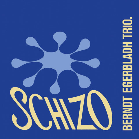 Berndt Trio Egerbladh - Schizo ((CD))