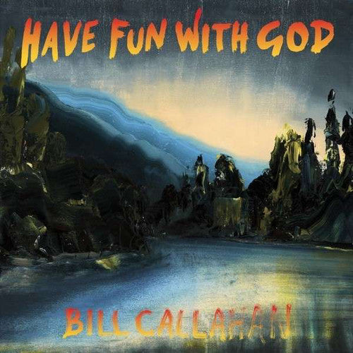 Bill Callahan - Have Fun With God ((Vinyl))
