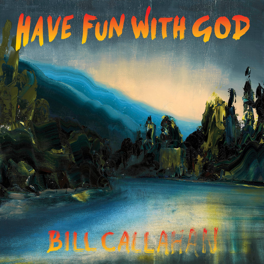 Bill Callahan - Have Fun With God ((CD))