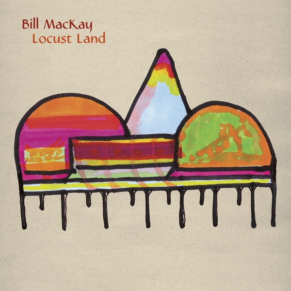 BILL MACKAY - Locust Land ((Vinyl))