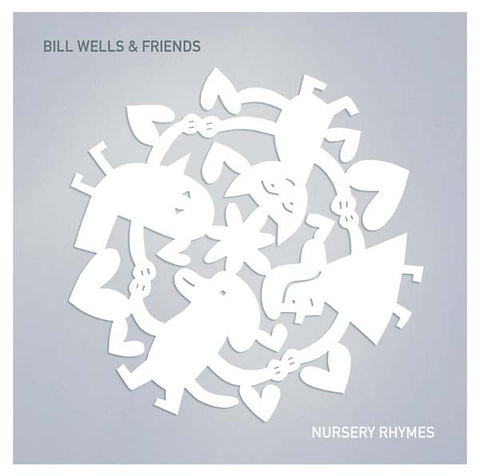 BILL WELLS & FRIENDS - Nursery Rhymes ((CD))