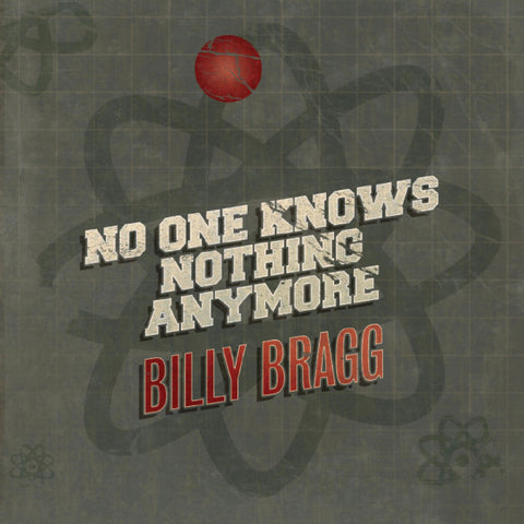 Billy Bragg - No One Knows Nothing Anymore / Song Of The Iceberg ((Vinyl))