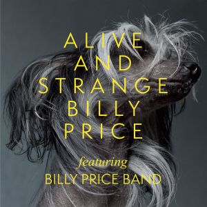 Billy Price - Alive And Strange ((CD))