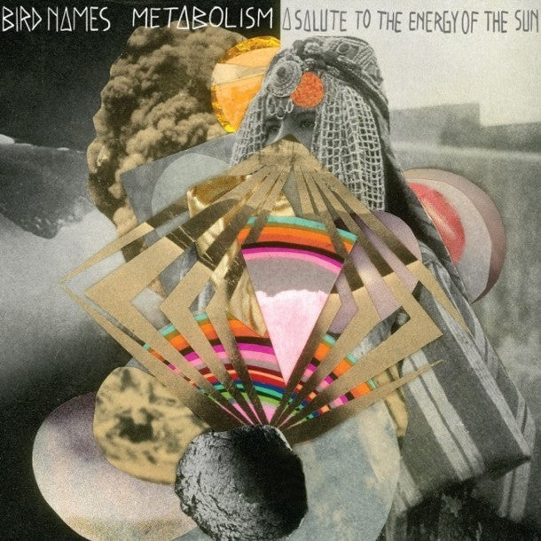 Bird Names - Metabolism: A Salute To The En ergy Of The Sun ((CD))
