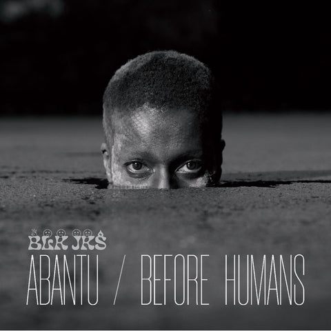 BLK JKS - Abantu/Before Humans ((Vinyl))