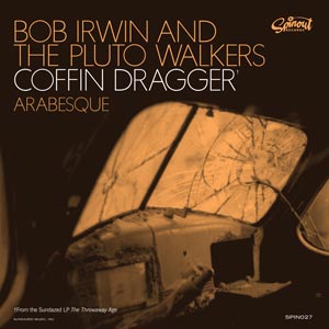 Bob and the Pluto Walkers Irwin - Coffin Dragger / Arabesque ((Vinyl))