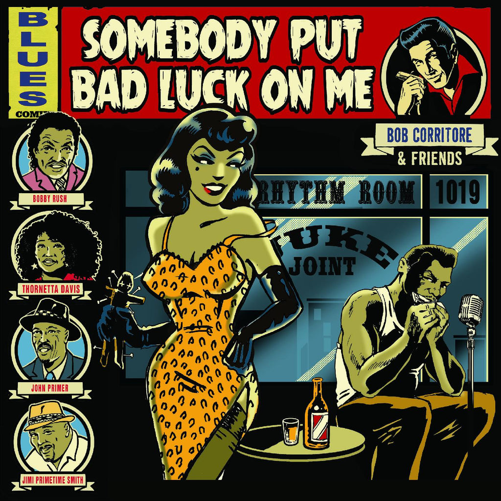 Bob Corritore - Bob Corritore & Friends: Somebody Put Bad Luck On Me ((CD))