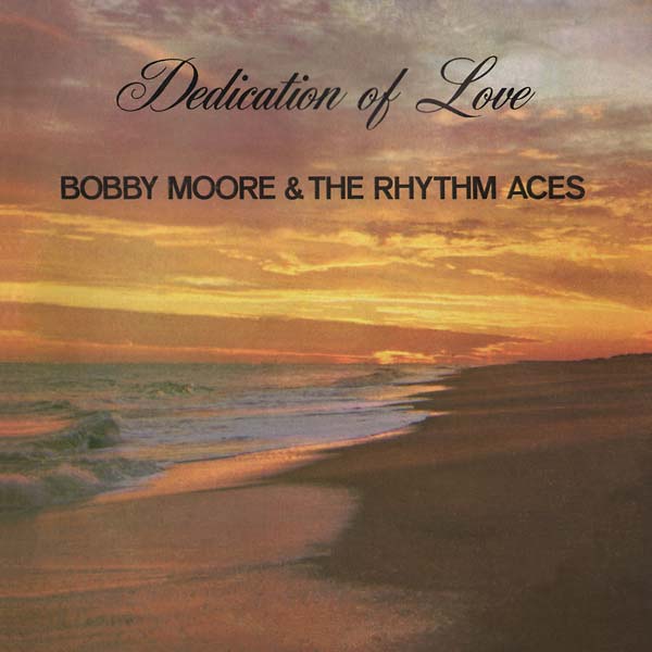 BOBBY MOORE & THE RHYTHM ACES - Dedication of Love ((CD))