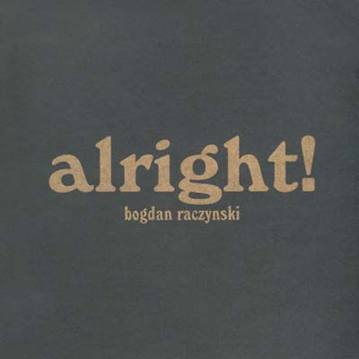 Bogdan Raczynski - alright! ((CD))