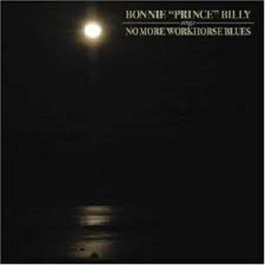 Bonnie 'Prince' Billy - No More Workhorse Blues ((CD))