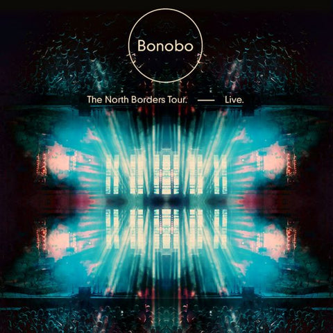 Bonobo - The North Borders Tour. - Live. ((Dance & Electronic))