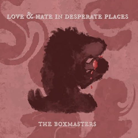 BOXMASTERS, THE - Love & Hate In Desperate Places ((Vinyl))