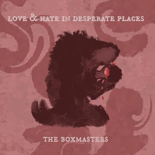 BOXMASTERS, THE - Love & Hate In Desperate Places ((CD))