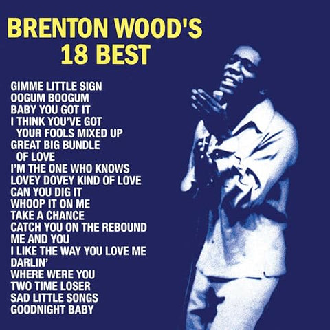 Brenton Wood - Brenton Wood's 18 Best ((CD))