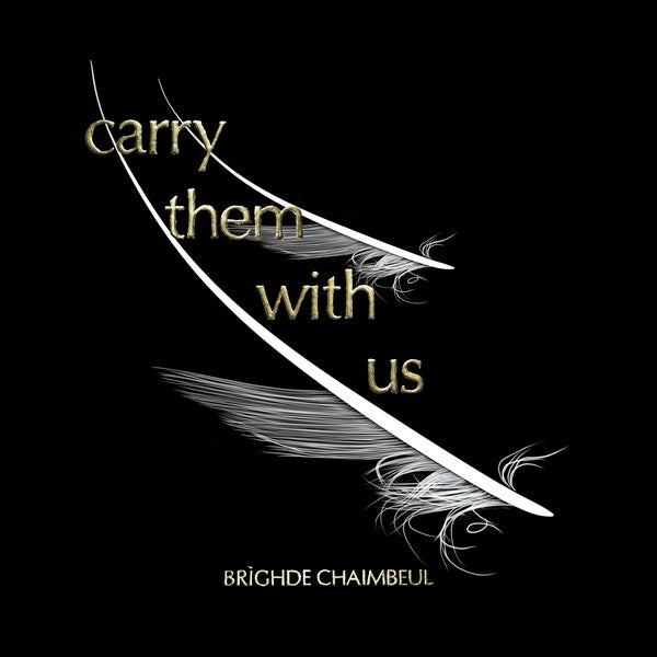 Brighde Chaimbeul - Carry Them With Us ((Vinyl))