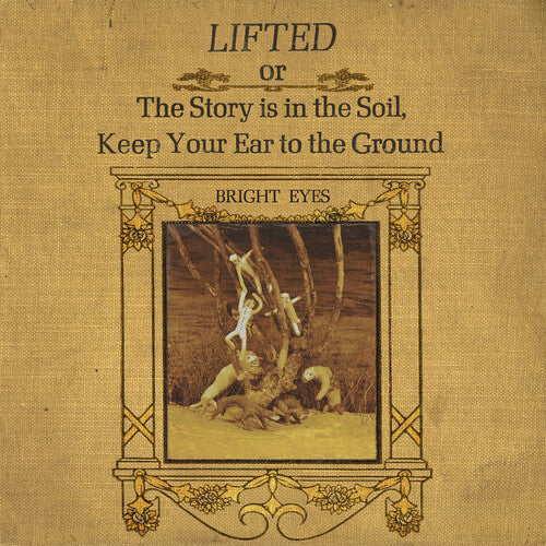 Bright Eyes - Liftedor The Story Is in the Soil, Keep Your Ear to The Ground (2 Lp's) (())
